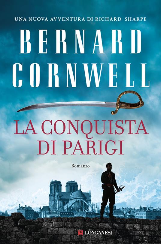 Bernard Cornwell La conquista di Parigi